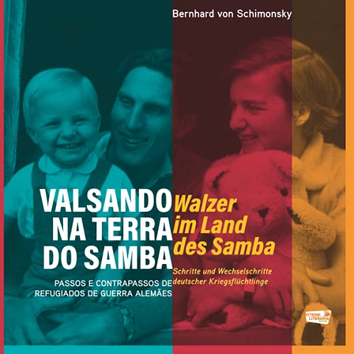 Valsando na Terra do Samba: Passos e contrapassos de refugiados de guerra alemães - Schimonsky, Bernhard von