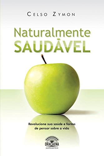 Stock image for livro naturalmente saudavel revolucione sua saude e forma de pensar sobre a vida celso zym for sale by LibreriaElcosteo