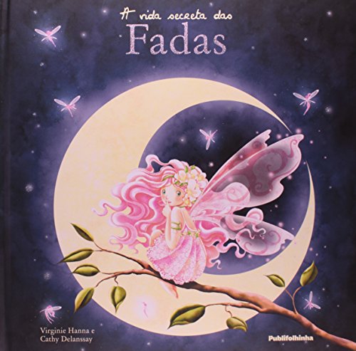 Beispielbild fr livro a vida secreta das fadas virginie hanna e cathy delanssay 2011 zum Verkauf von LibreriaElcosteo