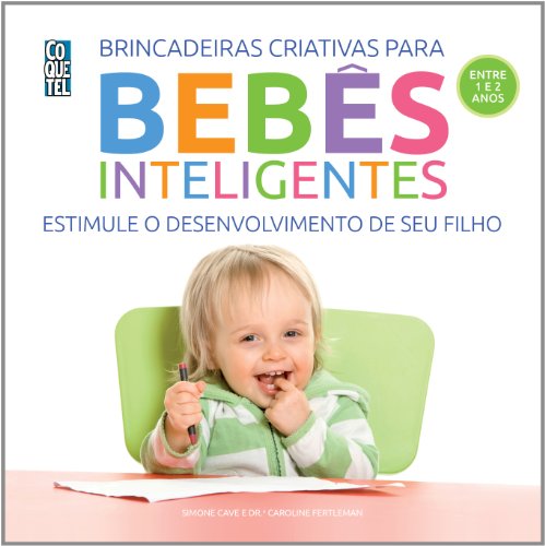 Beispielbild fr livro brincadeiras criativas para bebes inteligentes estimule o desenvolvimento de deu fil zum Verkauf von LibreriaElcosteo