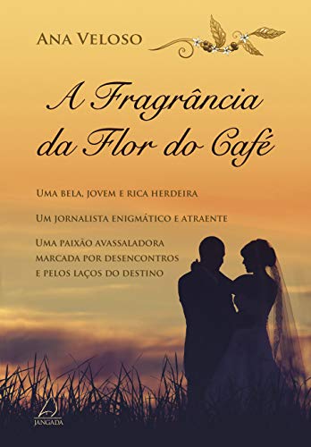 Stock image for A Fragrância da Flor do Caf (Em Portuguese do Brasil) for sale by ThriftBooks-Atlanta