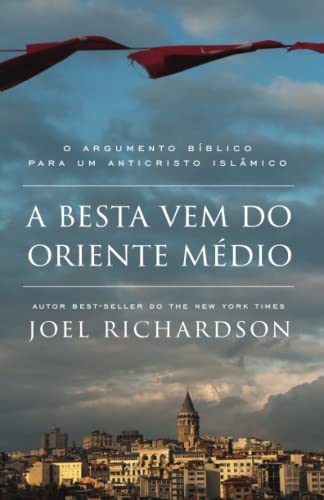 Beispielbild fr A BESTA VEM DO ORIENTE MDIO: O Argumento Bblico para um Anticristo Islmico (Portuguese Edition) zum Verkauf von Books Unplugged