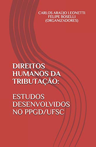 Imagen de archivo de DIREITOS HUMANOS DA TRIBUTAO: ESTUDOS DESENVOLVIDOS NO PPGD/UFSC (Portuguese Edition) a la venta por Book Deals