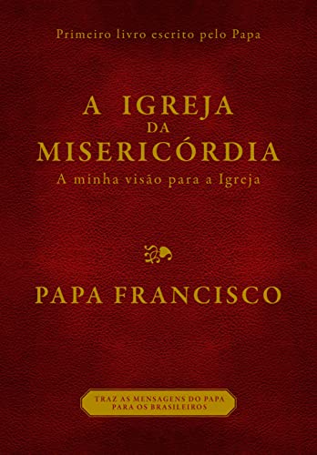 9788565530620: A Igreja da Misericordia: A Minha Visao Para A Igr (Em Portugues do Brasil)