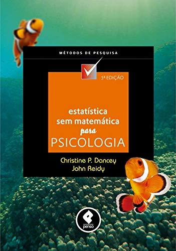 Stock image for livro estatistica sem matematica para psicologia cristiane p dancey 2013 for sale by LibreriaElcosteo