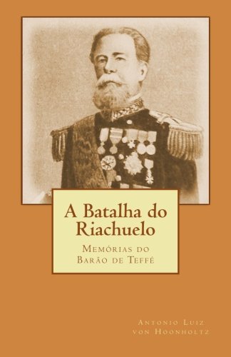 9788566005011: A Batalha do Riachuelo: Memrias do Baro de Teff (Portuguese Edition)