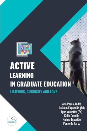 9788566398052: Active Learning in Graduate Education: listening, curiosity and love