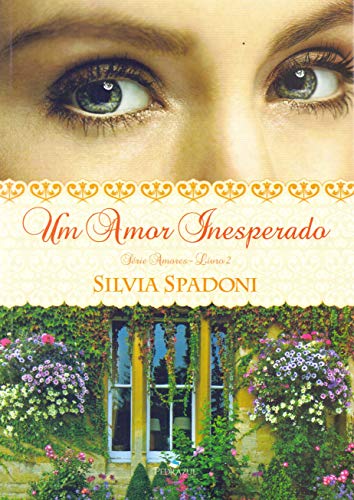 Stock image for livro um amor inesperado serie amores livro 2 silvia spadoni 2017 for sale by LibreriaElcosteo