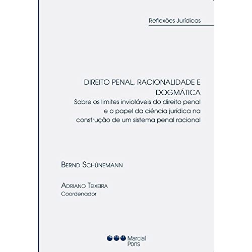 Imagen de archivo de DIREITO PENAL, RACIONALIDADE E DOGMATICA. Sobre os limites inviolaveis do direito penal e o papel da ciencia juridica na construao de um sistema penal racional. a la venta por MARCIAL PONS LIBRERO