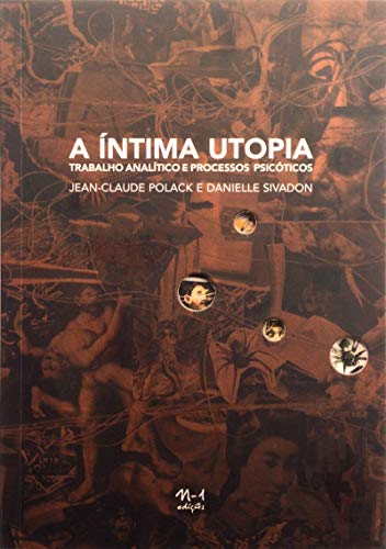 Beispielbild fr livro a intima utopia trabalho analitico e processos psicoticos edico bilingue inglsportug zum Verkauf von LibreriaElcosteo