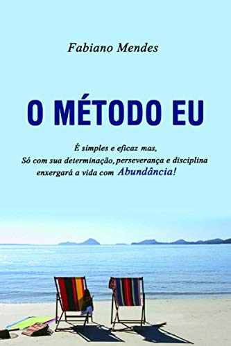 Stock image for O Mtodo Eu: Liberte seu Eu pensante para uma vida Abundante!!! (Portuguese Edition) for sale by GF Books, Inc.