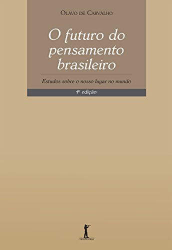 Stock image for O futuro do pensamento brasileiro - estudos sobre o nosso lugar no mundo for sale by Livraria Ing