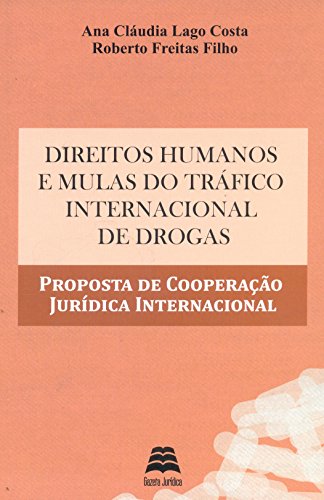Stock image for direitos humanos e mulas do trafico internacional de drogas proposta de cooperaco juridica for sale by LibreriaElcosteo