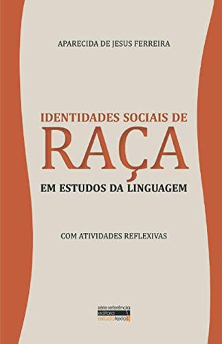 Stock image for Identidades Sociais de Raa em Estudos da Linguagem (Srie Referncia) (Portuguese Edition) for sale by Books Unplugged