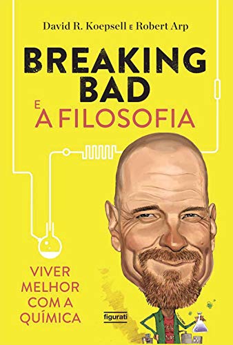 Stock image for Breaking Bad e a Filosofia. Viver Melhor com a Qumica - Volume 1 (Em Portuguese do Brasil) for sale by medimops