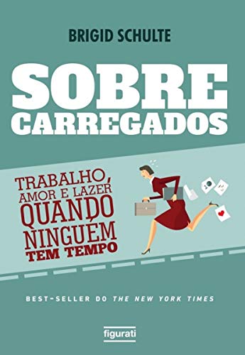 Stock image for _ livro sobrecarregados trabalho amor e lazer quando ninguem tem tempo schulte brigid 2017 for sale by LibreriaElcosteo