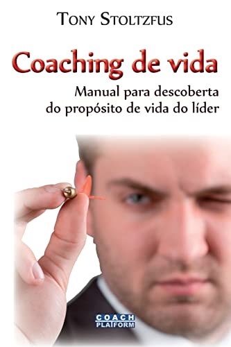 Stock image for Coaching de Vida: Manual para descoberta do propsito de vida do lder (Portuguese Edition) for sale by Book Deals