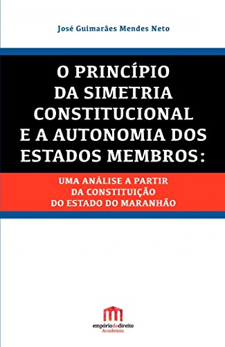 Stock image for principio da simetria constitucional e a autonomia dos estados membros for sale by LibreriaElcosteo