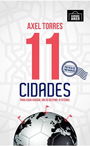 Stock image for livro 11 cidades para cada viagem um so destino o futebol torres axel 2017 for sale by LibreriaElcosteo