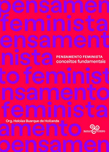 Beispielbild fr livro pensamento feminista conceitos fundamentais heloisa buarque de hollanda 2019 zum Verkauf von LibreriaElcosteo