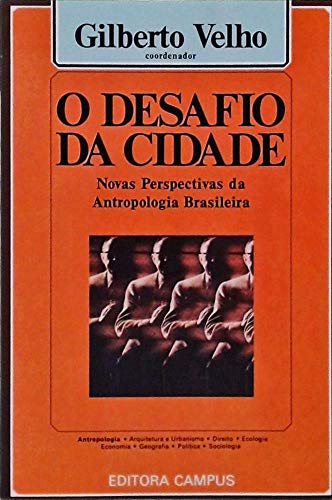 Beispielbild fr O Desafio da cidade: Novas perspectivas da antropologia Brasileira [Contribuicoes em desenvolvimento urbano 2] zum Verkauf von Tiber Books