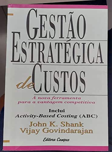 Beispielbild fr _ livro gesto estrategica de custos a nova ferramenta para a vantagem competitiva john k sha zum Verkauf von LibreriaElcosteo