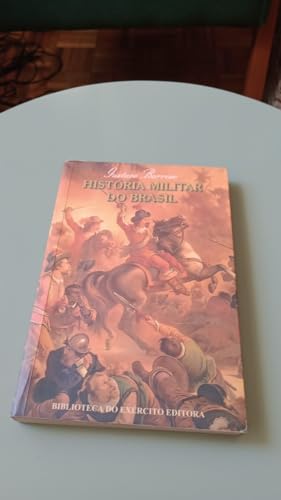 9788570112750: Histria militar do Brasil. -- ( Biblioteca do Exrcito. Coleo General Bencio ; 366 )