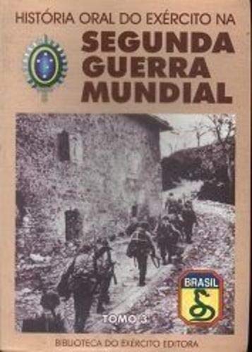 Stock image for Histria oral do exrcito na Segunda Guerra Mundial : So Paulo. vol. 3 -- ( Biblioteca do exrcito ; 722 ) for sale by Ventara SA