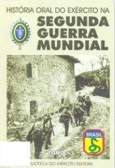 Stock image for Histria oral do exrcito na Segunda Guerra Mundial : Rio Grande do Sul e So Paulo. vol. 7 -- ( Biblioteca do exrcito ; 722 ) for sale by Ventara SA