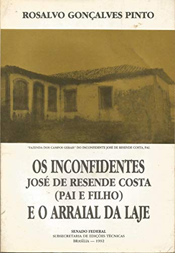 Imagen de archivo de Os Inconfidentes Jose De Resende Costa (Pai E Filho) E O Arraial Da Laje a la venta por Stony Hill Books