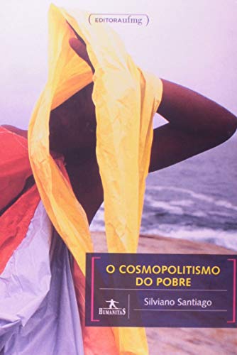 9788570414427: O Cosmopolitismo do Pobre. Critica Literria e Critica Cultural (Em Portuguese do Brasil)
