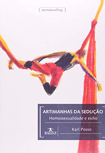 Beispielbild fr Artimanhas Da Seducao Homos E Exil (Em Portuguese do Brasil) [Paperback] Maria Bel zum Verkauf von GridFreed