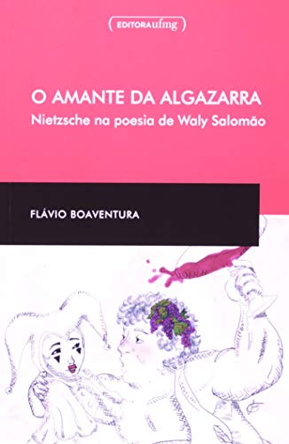 Stock image for O Amante da Algazarra. Nietzsche na Poesia de Waly Salomo (Em Portuguese do Brasil) for sale by Books Unplugged
