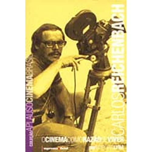 Carlos Reichenbach : o cinema com razão de viver. -- ( Aplauso Cinema Brasil ) - Lyra, Marcelo