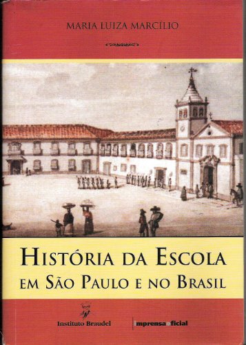 Stock image for livro historia da escola em so paulo e no brasil maria luiza marcilio 2005 for sale by LibreriaElcosteo