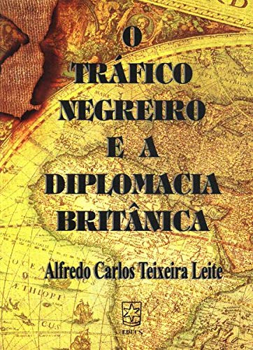 Stock image for O tra?fico negreiro e a diplomacia brita^nica (Portuguese Edition) for sale by Phatpocket Limited