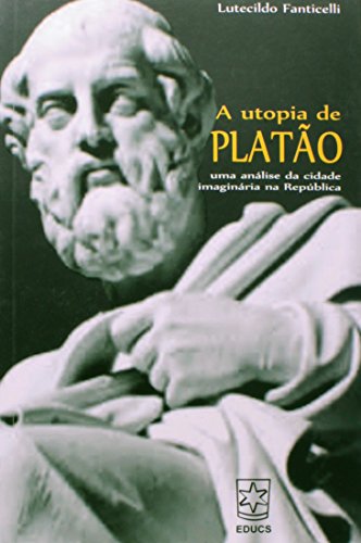 9788570617583: A Utopia de Plato. Uma Anlise da Cidade Imaginria na Repblica