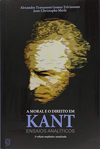 Stock image for livro a moral e o direito em kant ensaios analiticos alexandre travessoni gomes trivisonno for sale by LibreriaElcosteo