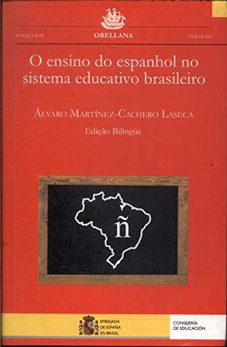 Beispielbild fr LA ENSEANZA DEL ESPAOL EN EL SISTEMA EDUCATIVO BRASILEO / O ENSINO DO ESPANHO zum Verkauf von Antrtica