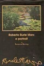 Beispielbild fr Roberto Burle Marx: A Portrait zum Verkauf von Argosy Book Store, ABAA, ILAB