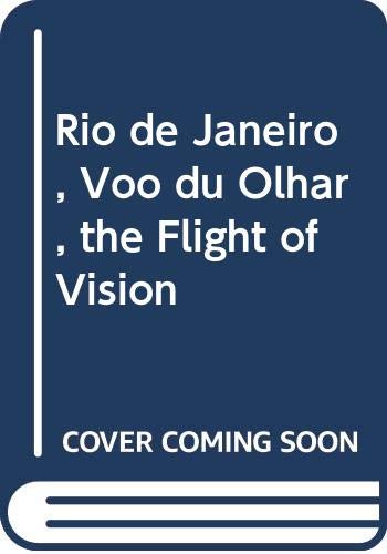 Beispielbild fr Rio de Janeiro, Voo du Olhar, the Flight of Vision zum Verkauf von Comprococo