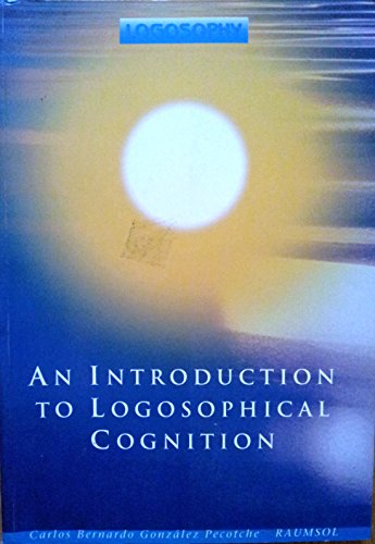 An Introduction to Logosophical Cognition - Pecotche, Carlos Bernardo Gonzalez