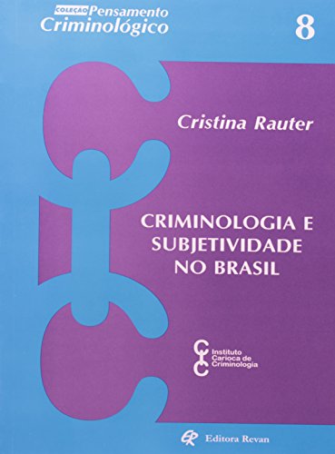 Stock image for Criminologia e subjetividade no Brasil. -- ( Pensamento criminolgico ; 8 ) for sale by Ventara SA