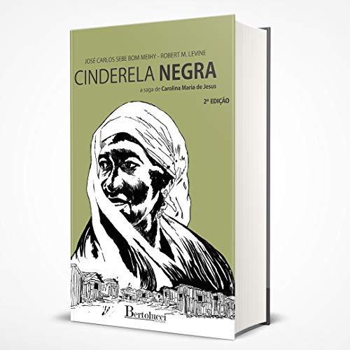 Stock image for livro cinderela negra a saga de carolina maria de jesus meihy jose carlos sebe bom levine for sale by LibreriaElcosteo