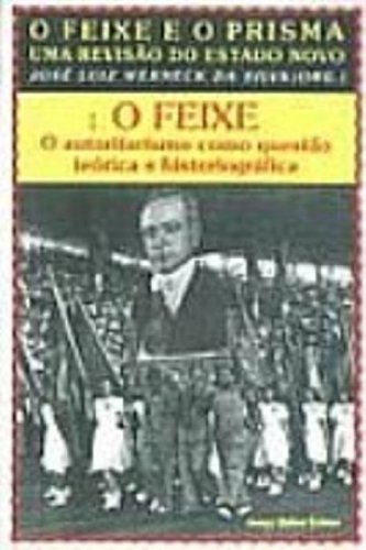 9788571101920: O Feixe e O Prisma: Uma revisão do Estado Novo (Coleção Jubileu) (Portuguese Edition)