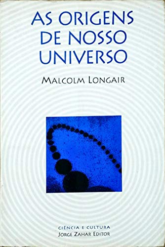 9788571102842: As Origens do Nosso Universo (Em Portuguese do Brasil)