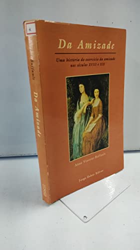 Imagen de archivo de livro da amizade uma historia do exercicio da amizade anne vincent buffault 1996 a la venta por LibreriaElcosteo