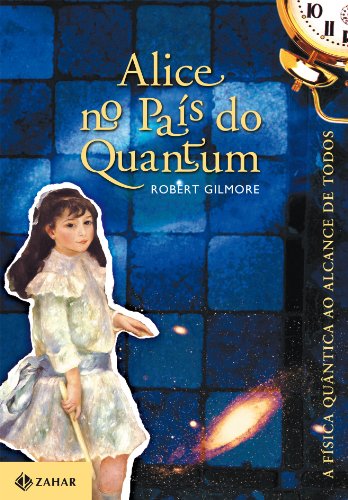 Stock image for Alice no Pais do Quantum: A Fisica Quantica ao Alcance de Todos for sale by Raritan River Books