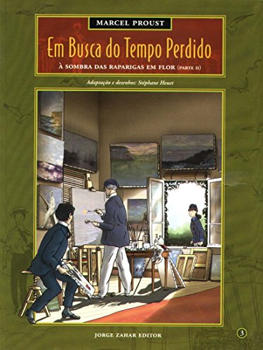 Imagen de archivo de Em Busca Do Tempo Perdido - Volume 3.  Sombra Das Raparigas Em Flor (Parte II) (Em Portuguese do Brasil) a la venta por medimops