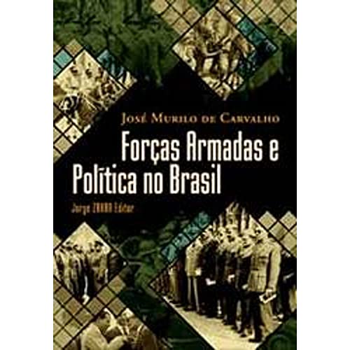 Imagen de archivo de Forças Armadas E Poltica No Brasil. Coleção Nova Biblioteca de Ciências Sociais (Em Portuguese do Brasil) a la venta por HPB-Diamond